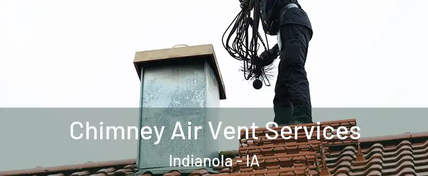  Chimney Air Vent Services Indianola - IA