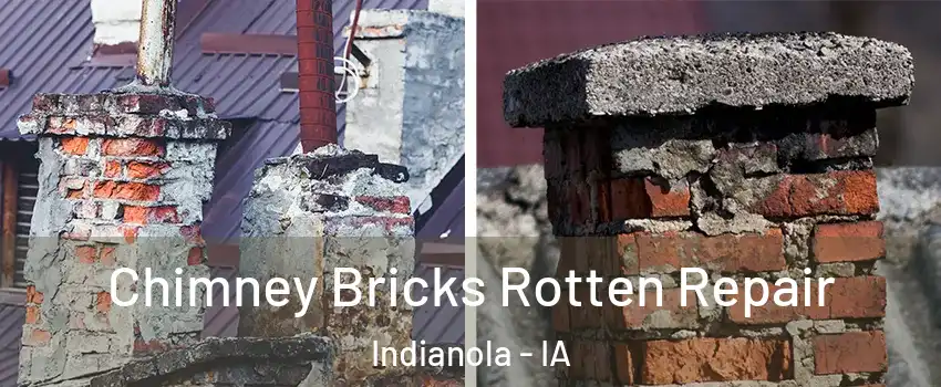  Chimney Bricks Rotten Repair Indianola - IA
