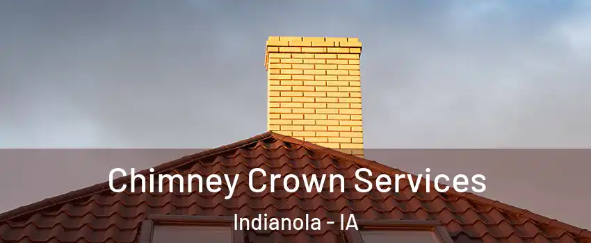  Chimney Crown Services Indianola - IA