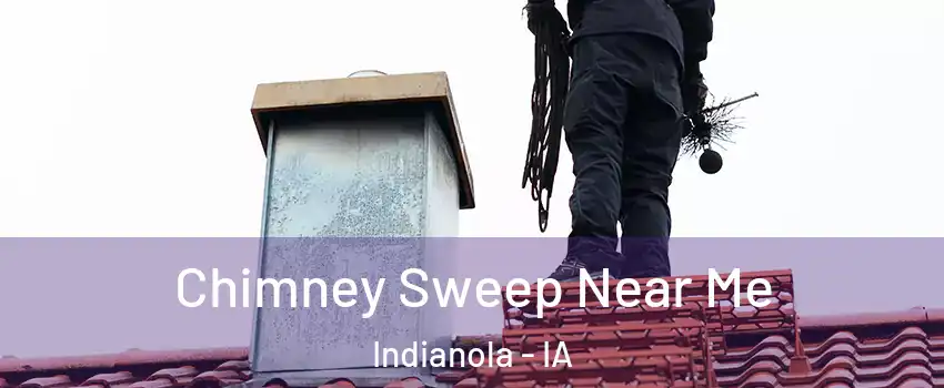  Chimney Sweep Near Me Indianola - IA