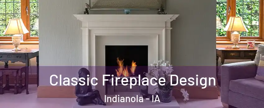  Classic Fireplace Design Indianola - IA