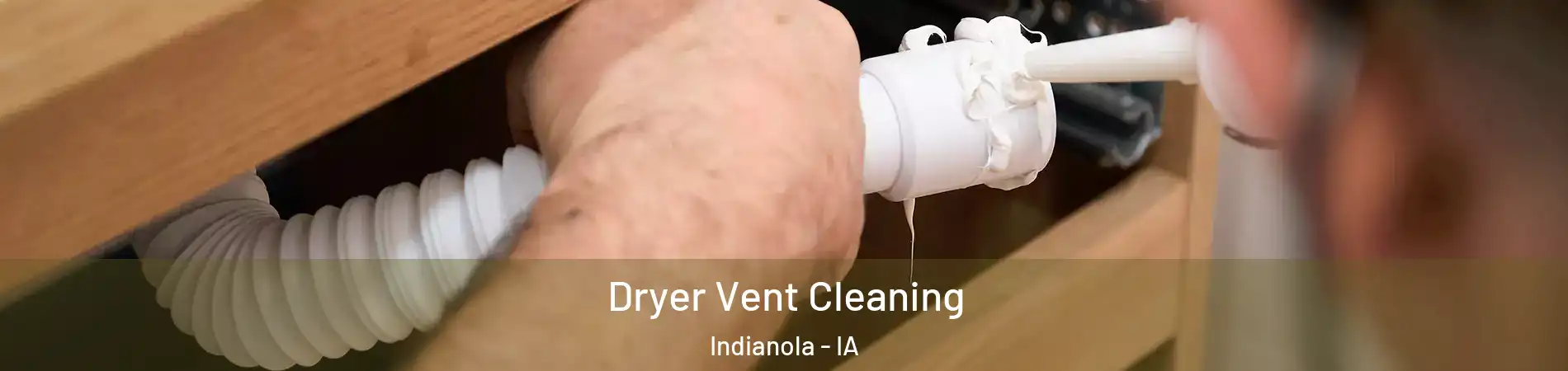  Dryer Vent Cleaning Indianola - IA