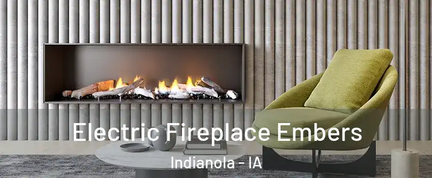  Electric Fireplace Embers Indianola - IA