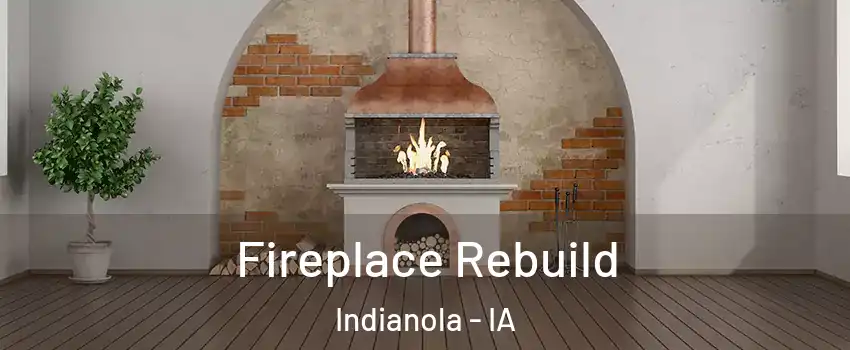 Fireplace Rebuild Indianola - IA