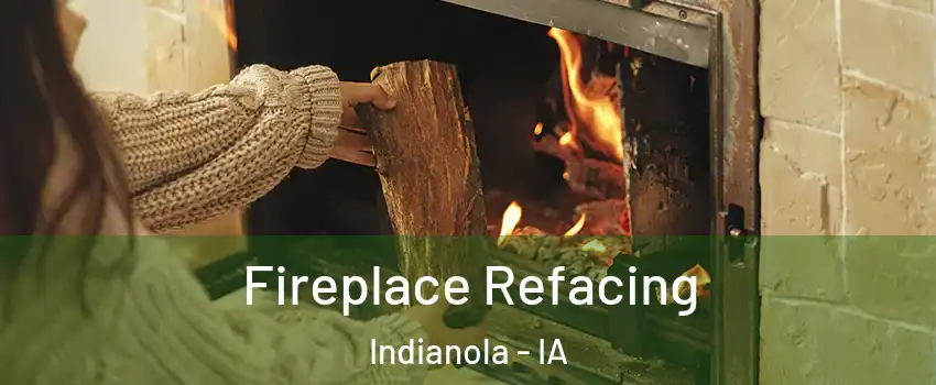  Fireplace Refacing Indianola - IA