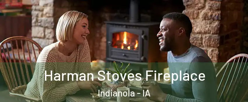  Harman Stoves Fireplace Indianola - IA