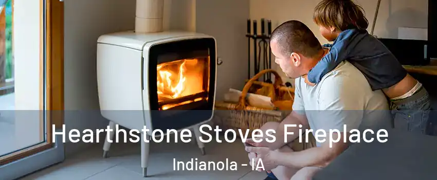  Hearthstone Stoves Fireplace Indianola - IA