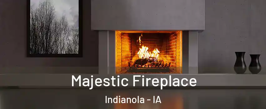 Majestic Fireplace Indianola - IA