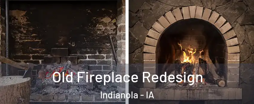  Old Fireplace Redesign Indianola - IA