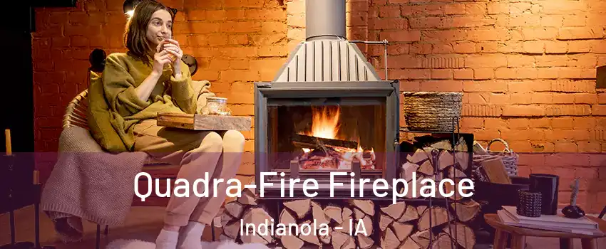  Quadra-Fire Fireplace Indianola - IA