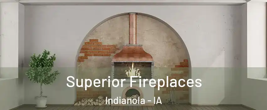  Superior Fireplaces Indianola - IA