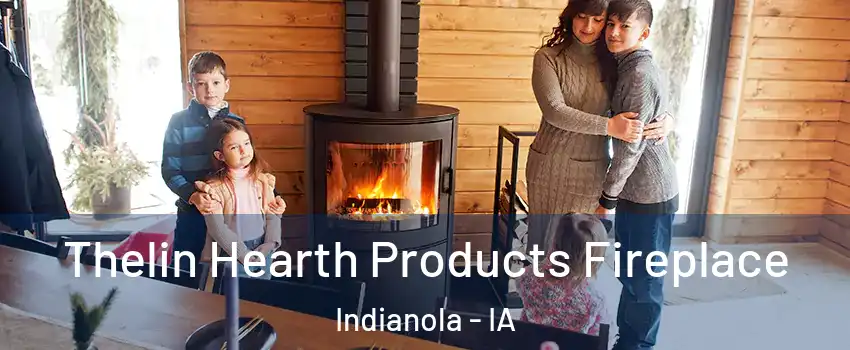  Thelin Hearth Products Fireplace Indianola - IA