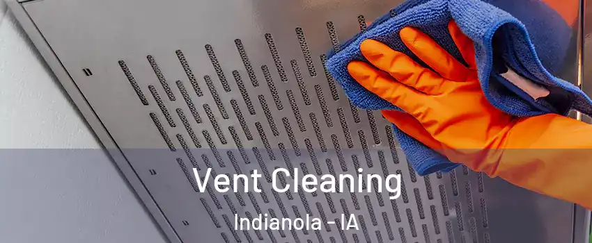  Vent Cleaning Indianola - IA